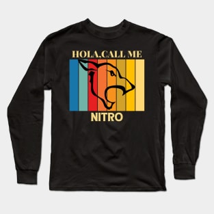 Hola,call me Nitro Dog Named T-Shirt Long Sleeve T-Shirt